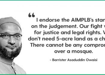 जानिये अयोध्या फैसले औवेसी ने क्या कहा है ?